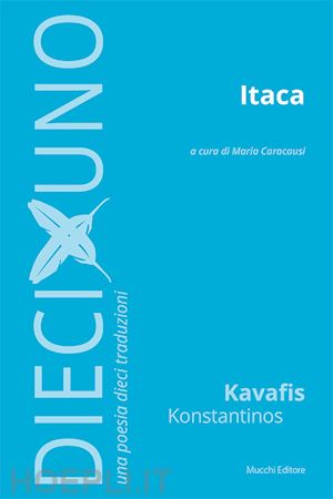 kavafis konstantinos; caracausi m. (curatore) - itaca