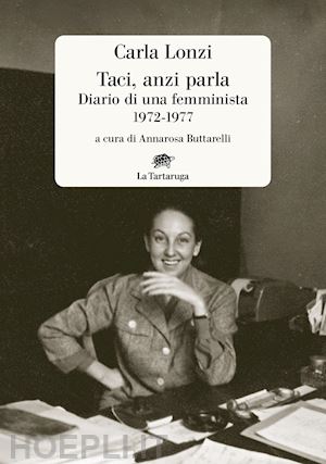 lonzi carla; buttarelli a. (curatore) - taci, anzi parla