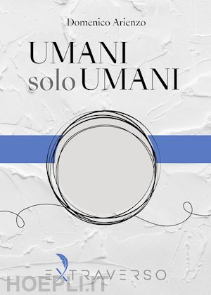 arienzo domenico - umani solo umani