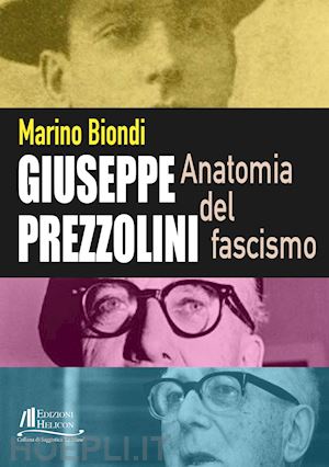 biondi marino - giuseppe prezzolini. anatomia del fascismo