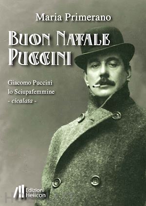 primerano maria - buon natale puccini. giacomo puccini. lo sciupafemmine