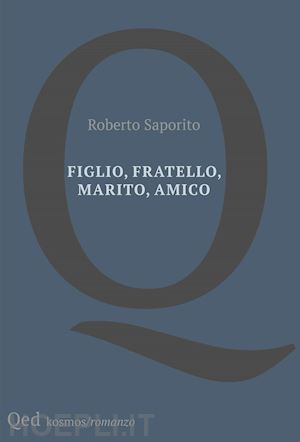 saporito roberto - figlio, fratello, marito, amico