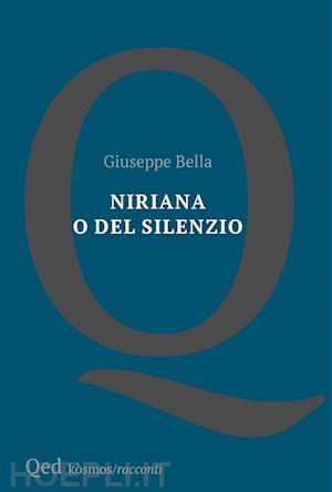 bella giuseppe - niriana o del silenzio