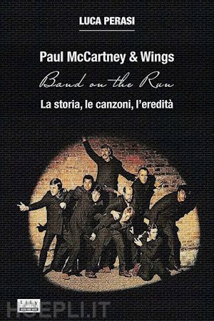 perasi luca - paul mccartney & wings: band on the run