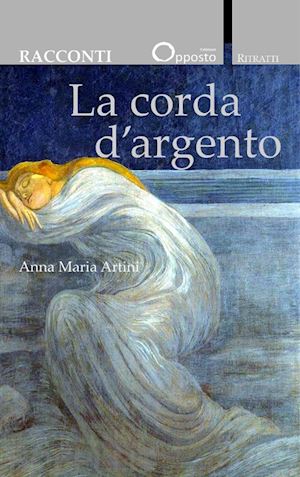 artini anna m. - la corda d'argento