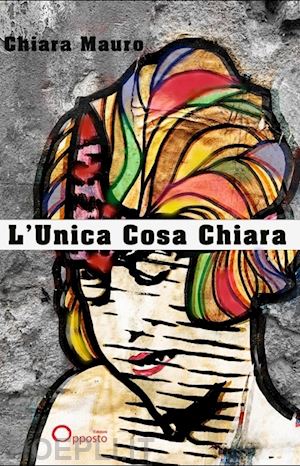 mauro chiara - l'unica cosa chiara