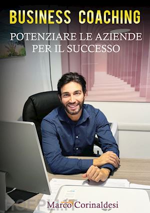 corinaldesi marco - business coaching potenziare le aziende per il successo