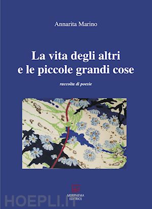 marino annarita - la vita degli altri e le piccole grandi cose