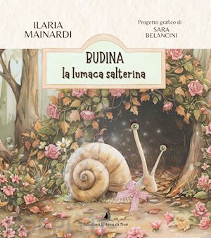 mainardi ilaria - budina la lumaca salterina