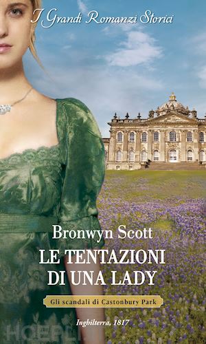 scott bronwyn - le tentazioni di una lady. gli scandali di castonbury park. vol. 6