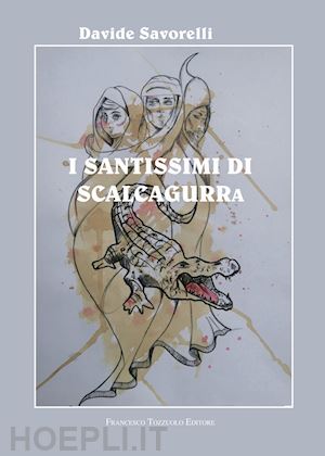 savorelli davide - i santissimi di scalcagurra