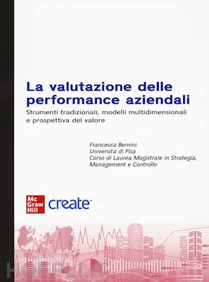  - la valutazione delle performance aziendali. strumenti tradizionali, modelli multidimensionali e prospettiva di valore