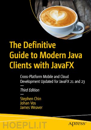 chin stephen; vos johan; weaver james - the definitive guide to modern java clients with javafx