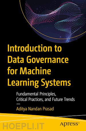 nandan prasad aditya - introduction to data governance for machine learning systems