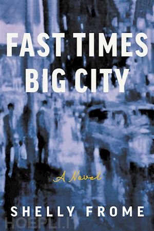 shelly frome - fast times, big city